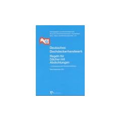 Regeln f�r D�cher mit Abdichtung mit der Neufassung der Flachdachrichtlinien: Richtlinien f�r die Planung und Ausf�hrung von D�chern