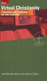 Virtual Christianity
 Potential and Challenge for the Churches,
Jean-Nicolas Bazin