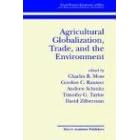 Agricultural Globalization, Trade, and the Environment (Natural Resource Management and... by  Charles B. Moss, Gordon C. Rausser, Andrew Schmitz, and Timothy G. Taylor