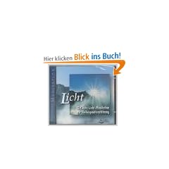 Licht. CD: Gef�hrte Licht-Meditation zur Heilungsunterst�tzung