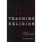 Teaching Religion: Fifty Years of Religious Education in England and Wales (Philosophy and Religion)