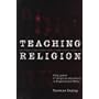 Teaching Religion: Fifty Years of Religious Education in England and Wales (Philosophy and Religion)