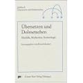 �bersetzen und Dolmetschen: Modelle, Methoden, Technologien