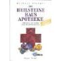 Die Heilsteine Hausapotheke. Hilfe von A wie Asthma bis Z wie Zahnschmerzen
