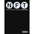 NFT (Not for Tourists Guide to Chicago) (2004) by Chicago Travel Books