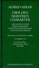 U?ber den nervo?sen Charakter : Grundzu?ge einer vergleichenden Individualpsychologie und Psychotherapie
