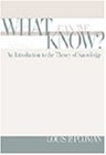 What Can We Know?: An Introduction to the Theory of Knowledge