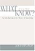 What Can We Know?: An Introduction to the Theory of Knowledge