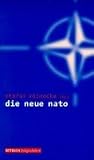 Produkt-Bild: Die neue NATO. Vom Verteidigungsb&uuml;ndnis zur Interventionsmacht?