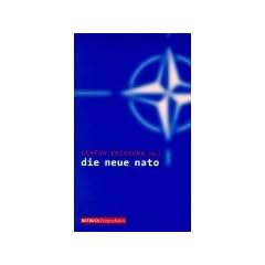 Die neue NATO. Vom Verteidigungsb�ndnis zur Interventionsmacht?