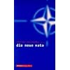 Die neue NATO. Vom Verteidigungsb�ndnis zur Interventionsmacht?