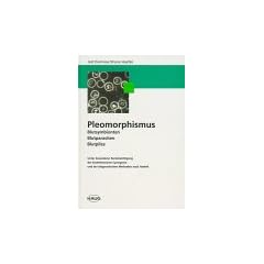 Pleomorphismus. Blutpilze, Blutsymbionten, Blutparasiten unter besonderer Ber�cksichtigung der Enderleinschen Cyclogenie und der diagnostischen Methoden nach Haefeli