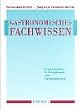 Gastronomisches Fachwissen - Programmierte Pr�fungsfragen und Fachmathematik