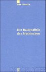 Die Rationalität des Mythischen: Der Philosophische Mythos Bei Platon Und Seine Exegese Im Neuplatonismus (Quellen Und Studien Zur Philosophie)