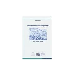 Montanlandschaft Erzgebirge. Kultur - Symbolik - Identit�t