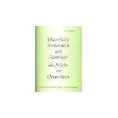 Pflanzliche Mineralien und Hormone als Br�cke zur Gesundheit
