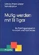 Mutig werden mit Til Tiger: Ein Trainingsprogramm f�r sozial unsichere Kinder