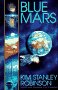 BLUE MARS (Mars Trilogy) (Robinson, Kim Stanley. Mars Trilogy.)