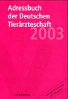 Adressbuch der Deutschen Tier&auml;rzteschaft 2003 - 