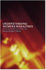 Understanding Women's Magazines: Publishing, Markets and Readerships