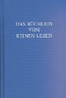 Das Büchlein vom reinen Leben.