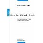 Das BuchMarktBuch: Der Literaturbetrieb in Grundbegriffen