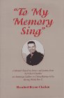 "To My Memory Sing: A Memoir Based on Letters and Poems from Sol Chick Chaikin an American Solider in China-Burma-India During World War II