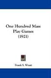 One Hundred Mass Play Games (1921)