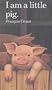 I Am a Little Pig (Little Animals Stories (Barron))