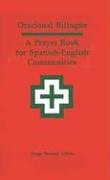 Oracional bilingüe: A Prayer Book for Spanish-English Communities