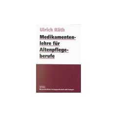 Medikamentenlehre f�r Altenpflegeberufe