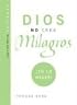 Dios No Crea Milagros; Tu Lo Haces: God Does Not Create Miracles; You Do! (Technology for the Soul)
