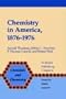 Chemistry in America 1876-1976: Historical Indicators (Chemists and Chemistry)