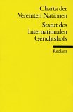 Die Charta der Vereinten Nationen und das Statut des Internationalen Gerichtshofs