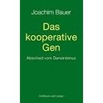 Das kooperative Gen: Abschied vom Darwinismus