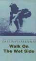 DVD - Walk on the Wetside - Dale Davis - New on DVD - Classic Surfing Movie
