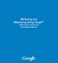 Marketing and Advertising Using Google