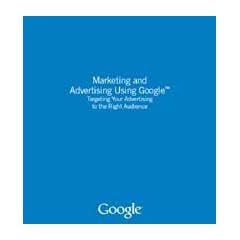 Marketing and Advertising Using Google