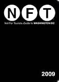 Not for Tourists - Guide to Washington DC 2009 (Not for Tourists) (Not for Tourists) (Not for Tourists)