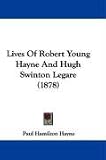 Lives of Robert Young Hayne and Hugh Swinton Legare (1878)