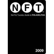 Not for Tourists - Guide to Philadelphia 2009 (Not for Tourists)