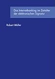 Das Internetbanking im Zeitalter der elektronischen Signatur