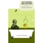 Extreme Measures: The Dark Visions and Bright Ideas of Francis Galton