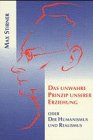 Das unwahre Prinzip unserer Erziehung