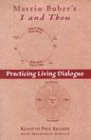Martin Buber's I and Thou: Practicing Living Dialogue