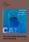 Technisches Zeichnen - Grundlagen, Tl.2, CAD-Technik und Darstellende Geometrie, CAD-Technik und berufspezifische Anwendung: CAD-Technik und .. - Metalltechnik, Bautechnik, Holztechnik: BD 2 - Peter Peschel