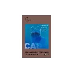 Technisches Zeichnen - Grundlagen, Tl.2, CAD-Technik und Darstellende Geometrie, CAD-Technik und berufspezifische Anwendung: CAD-Technik und ... Metalltechnik, Bautechnik, Holztechnik: BD 2