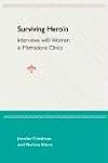 Surviving Heroin: Interviews with Women in Methadone Clinics