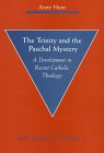 The Trinity and the Paschal Mystery: A Development in Recent Catholic Theology (New Theology Studies, 5)