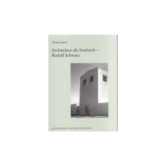 Architektur als Ausdruck. Rudolf Schwarz